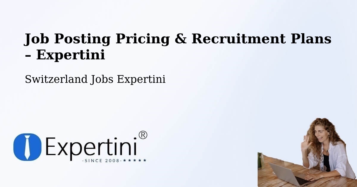 Job Posting Pricing & Recruitment Plans – Ecublens - Ecublens, Switzerland Jobs Expertini
